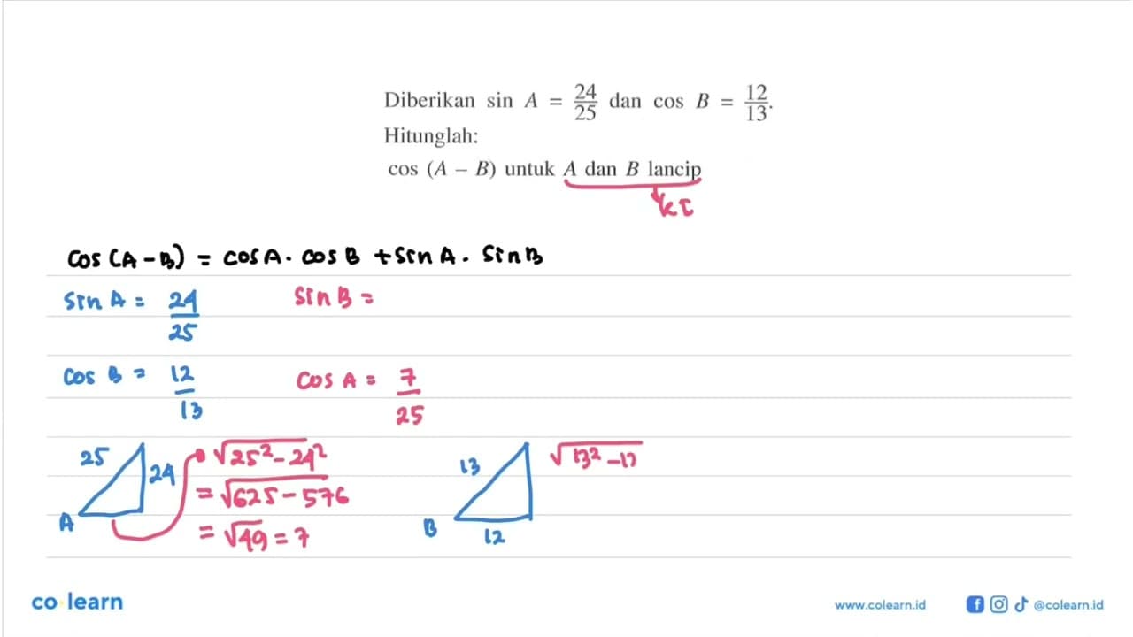 Diberikan sin A = 24/25 dan cos B = 12/13. Hitunglah: