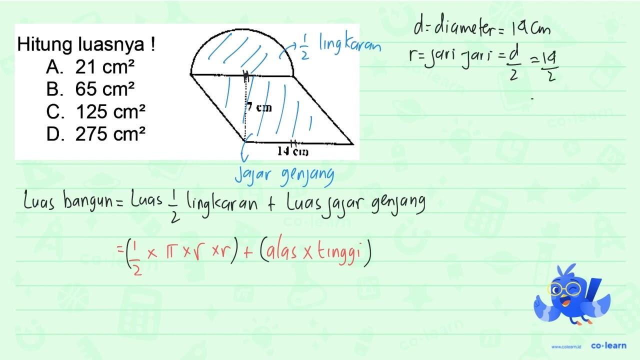 Hitung luasnya ! A. 21 cm^(2) B. 65 cm^(2) C. 125 cm^(2) D.