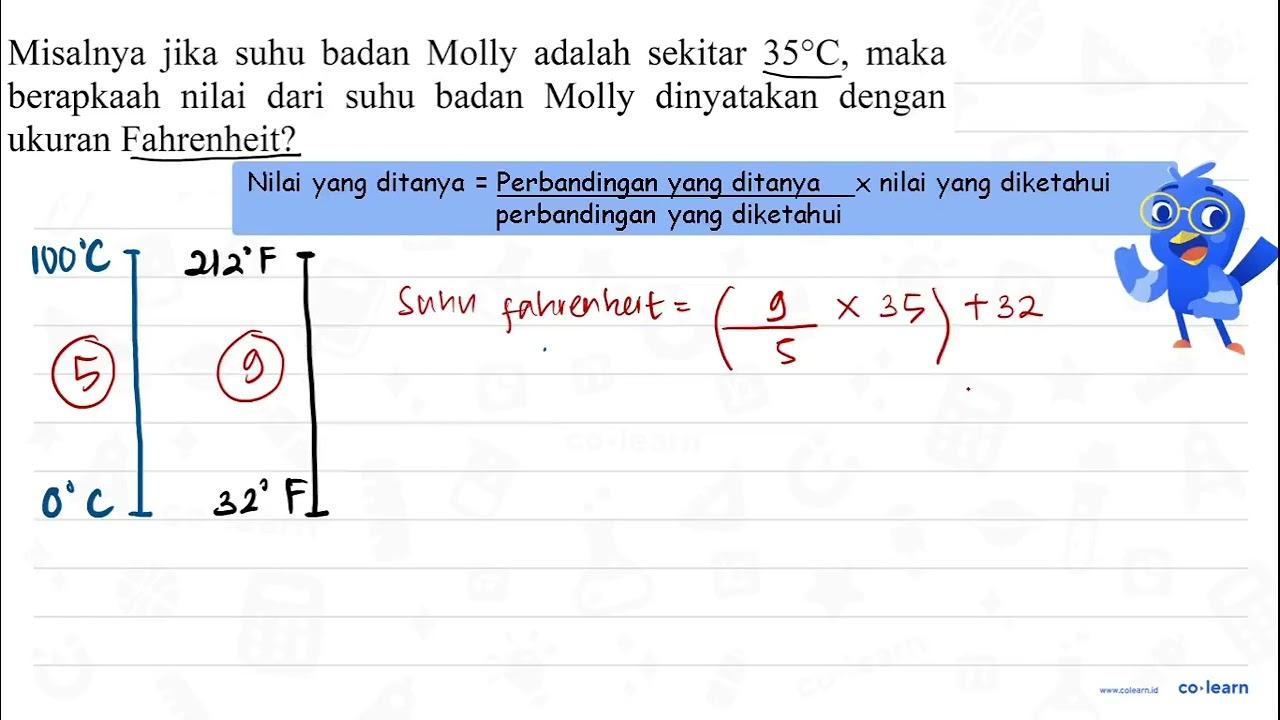 Misalnya jika suhu badan Molly adalah sekitar 35 C , maka