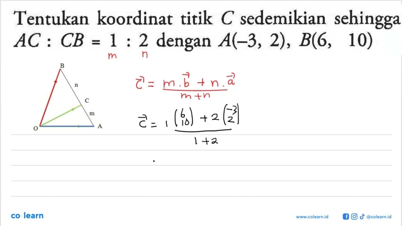 Tentukan koordinat titik C sedemikian sehingga AC : CB = 1