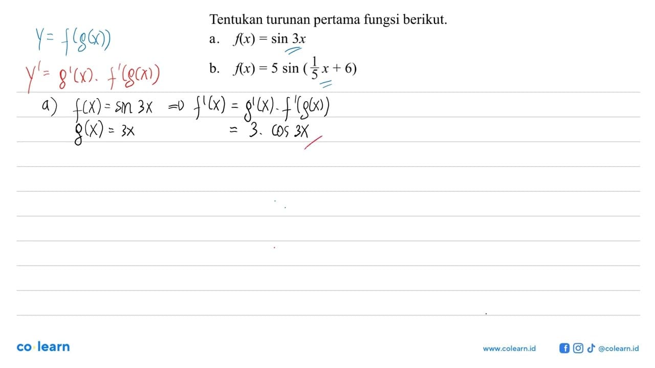 Tentukan turunan pertama fungsi berikut. a. f(x)=sin 3x b.