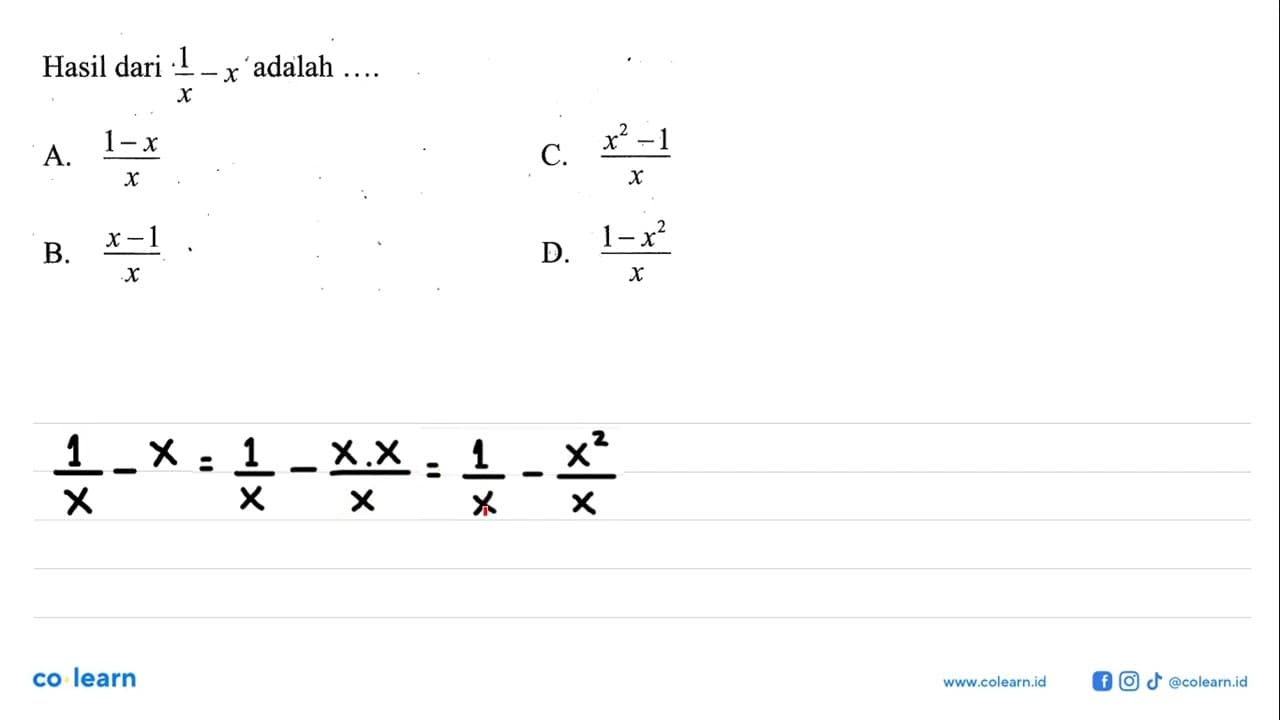 Hasil dari 1/x - x adalah...