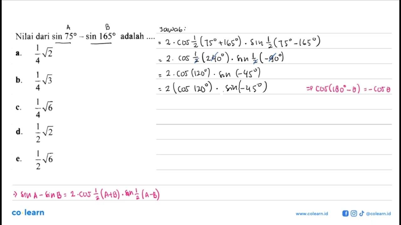 Nilai dari sin 75 - sin 165 adalah ...