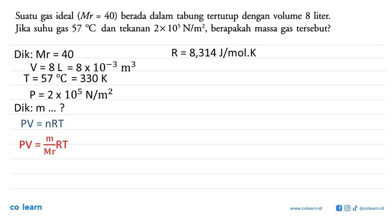 Suatu gas ideal (Mr=40) berada dalam tabung tertutup dengan