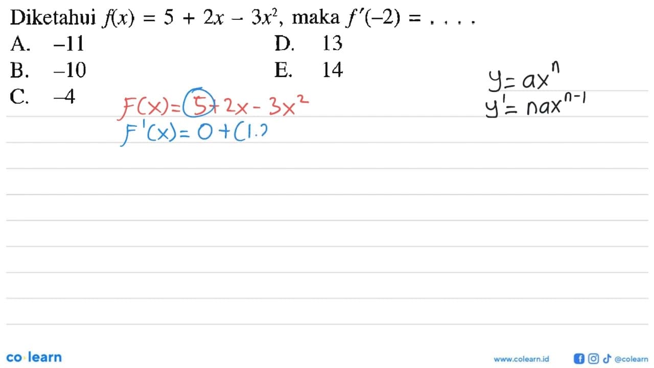 Diketahui f(x)=5+2x-3x^2, maka f'(-2)=... .
