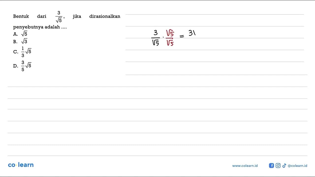 Bentuk dari 3/akar (5) jika dirasionalkanpenyebutnya adalah