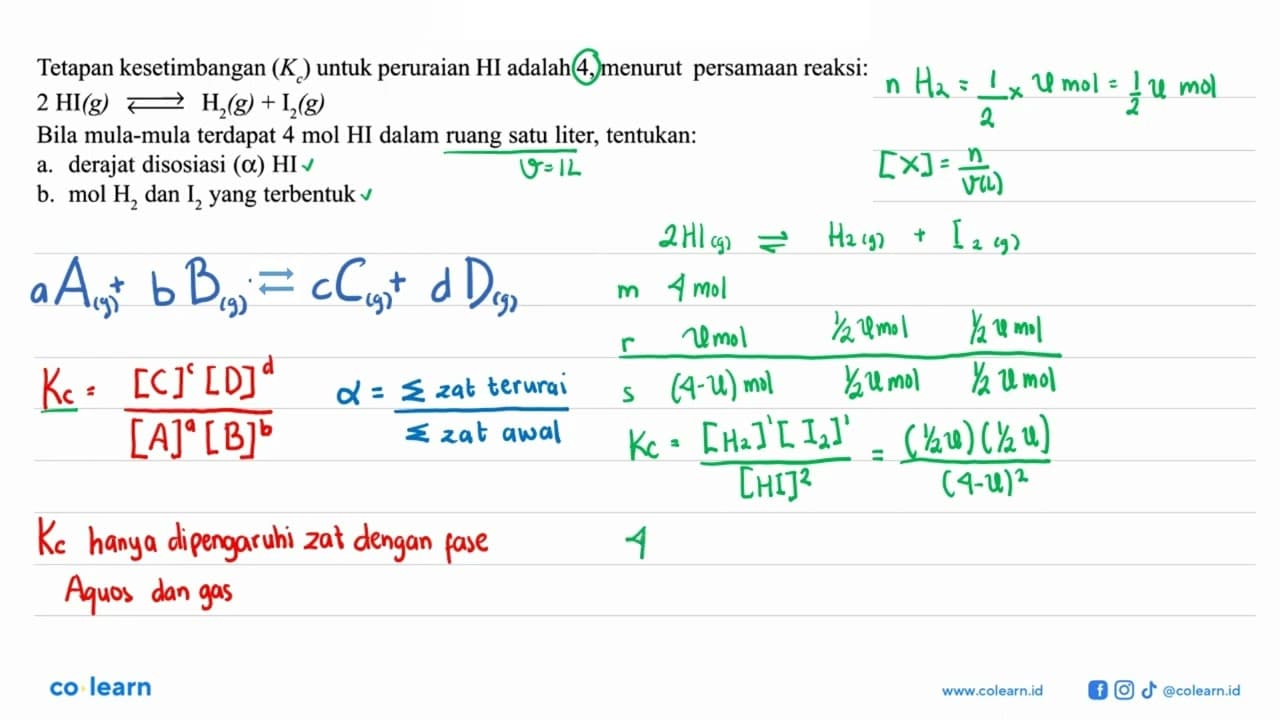 Tetapan kesetimbangan (K ) untuk peruraian HI adalah 4,