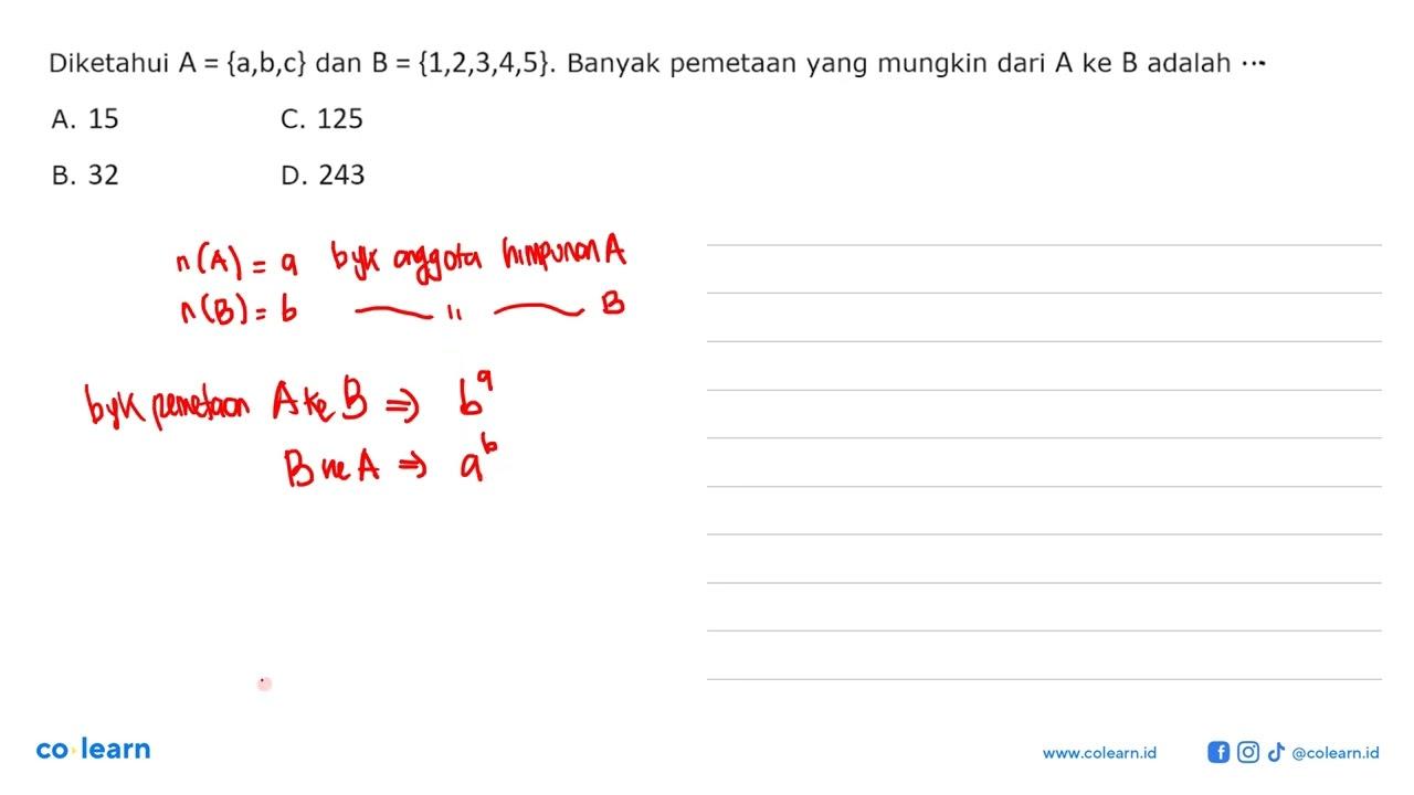 Diketahui A = {a,b,c} dan B = {1,2,3,4,5}. Banyak pemetaan