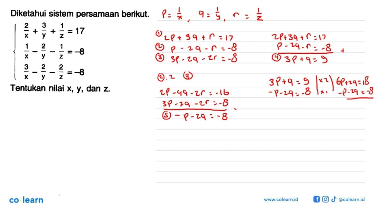 Diketahui sistem persamaan berikut. 2/x+3/y+1/z=17