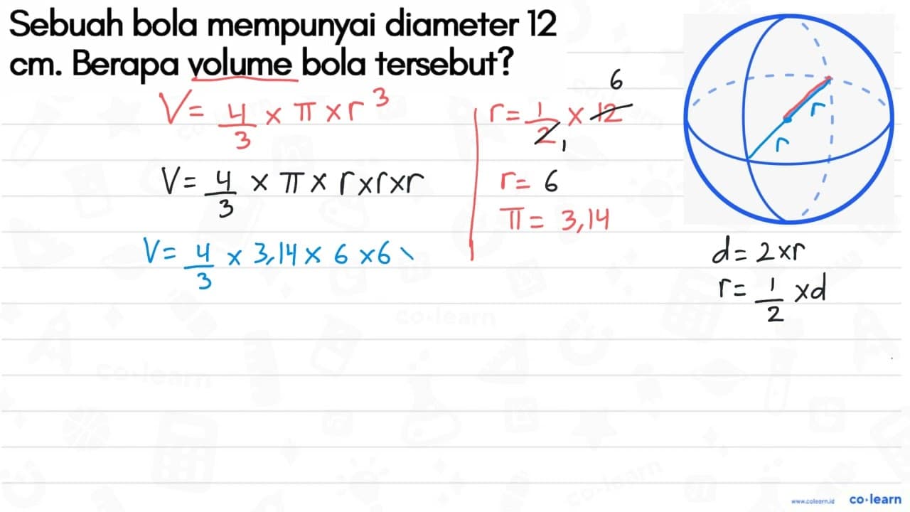Sebuah bola mempunyai diameter 12 cm. Berapa volume bola