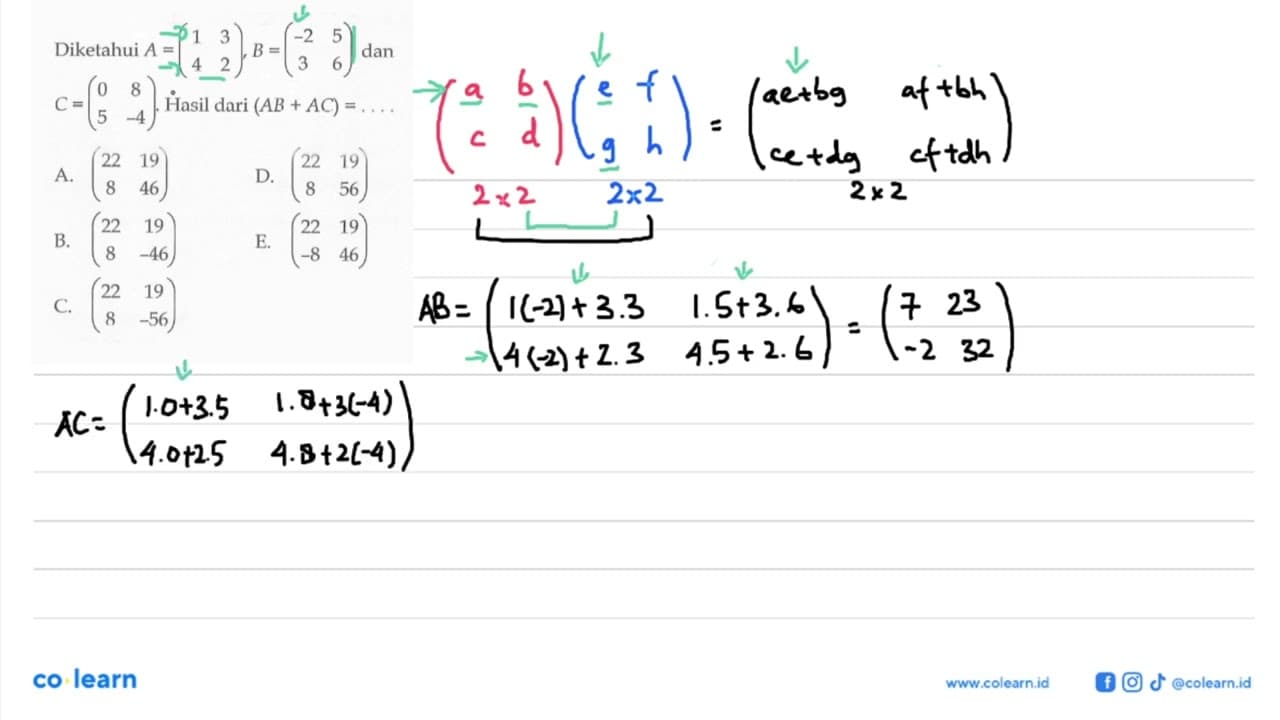 Diketahui A=(1 3 4 2), B=(-2 5 3 6), dan C=(0 8 5 -4).