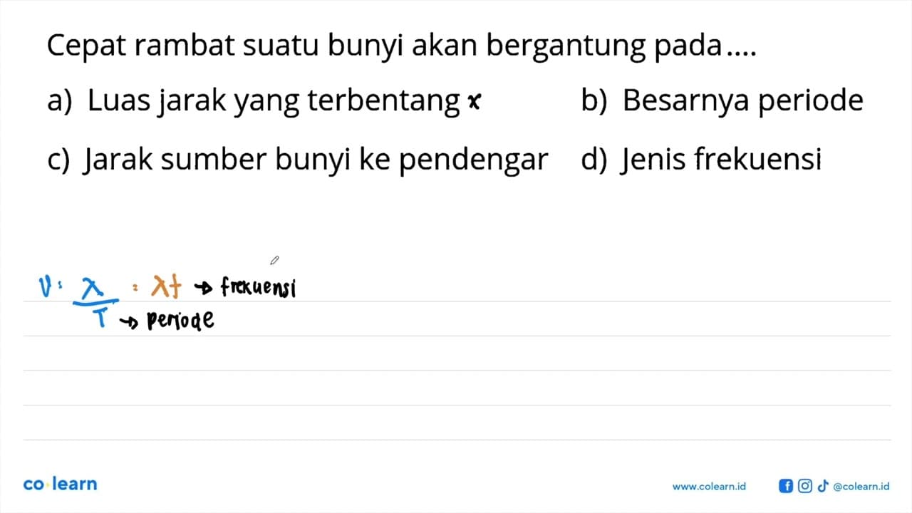 Cepat rambat suatu bunyi akan bergantung pada....a) Luas