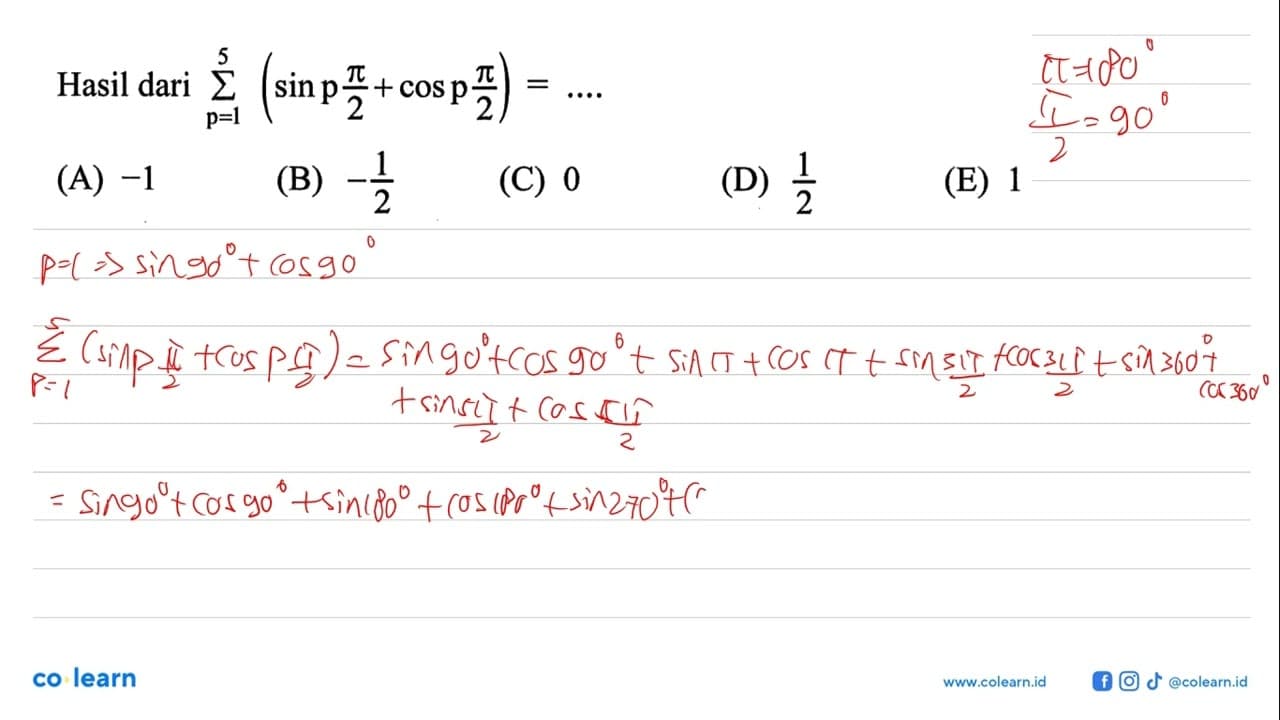 Hasil dari sigma p=1 5 (sin p pi/2+cos p pi/2)=...