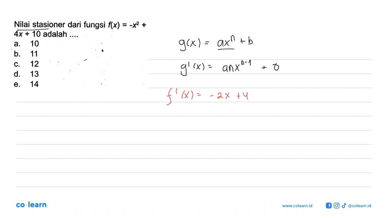 Nilai stasioner dari fungsi f(x)=-x^2+4x+10 adalah ....