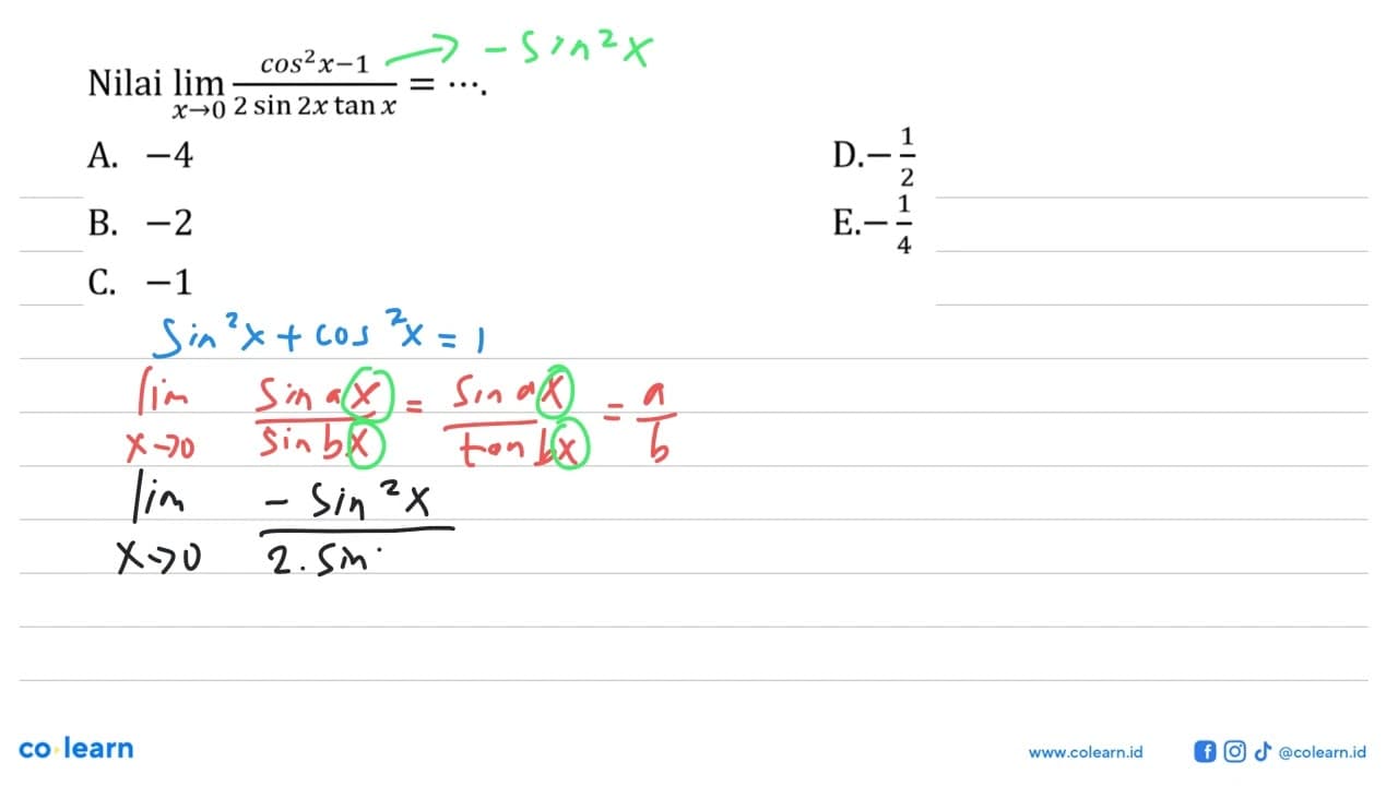 Nilai limit x->0 (cos^2 x - 1)/(sin (2x) tan x) = ....