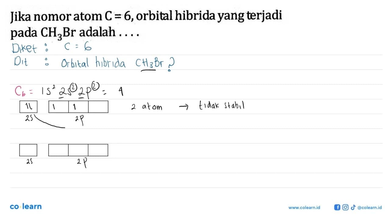 Jika nomor atom C = 6, orbital hibrida yang terjadi pada