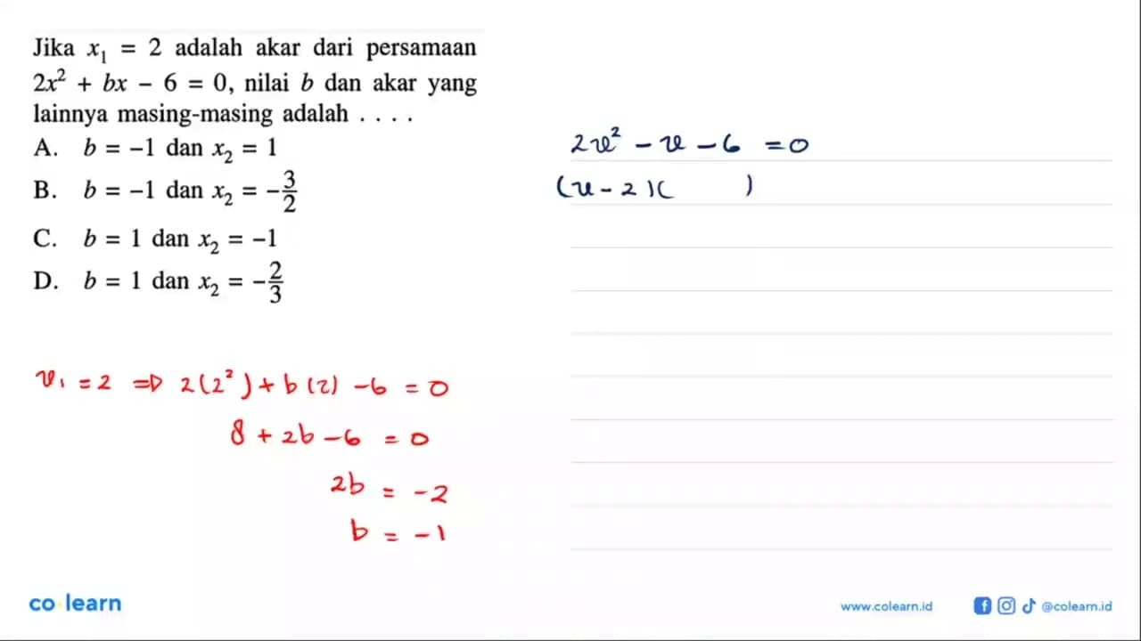 Jika x1 = 2 adalah akar dari persamaan 2x^2 + bx - 6 = 0,