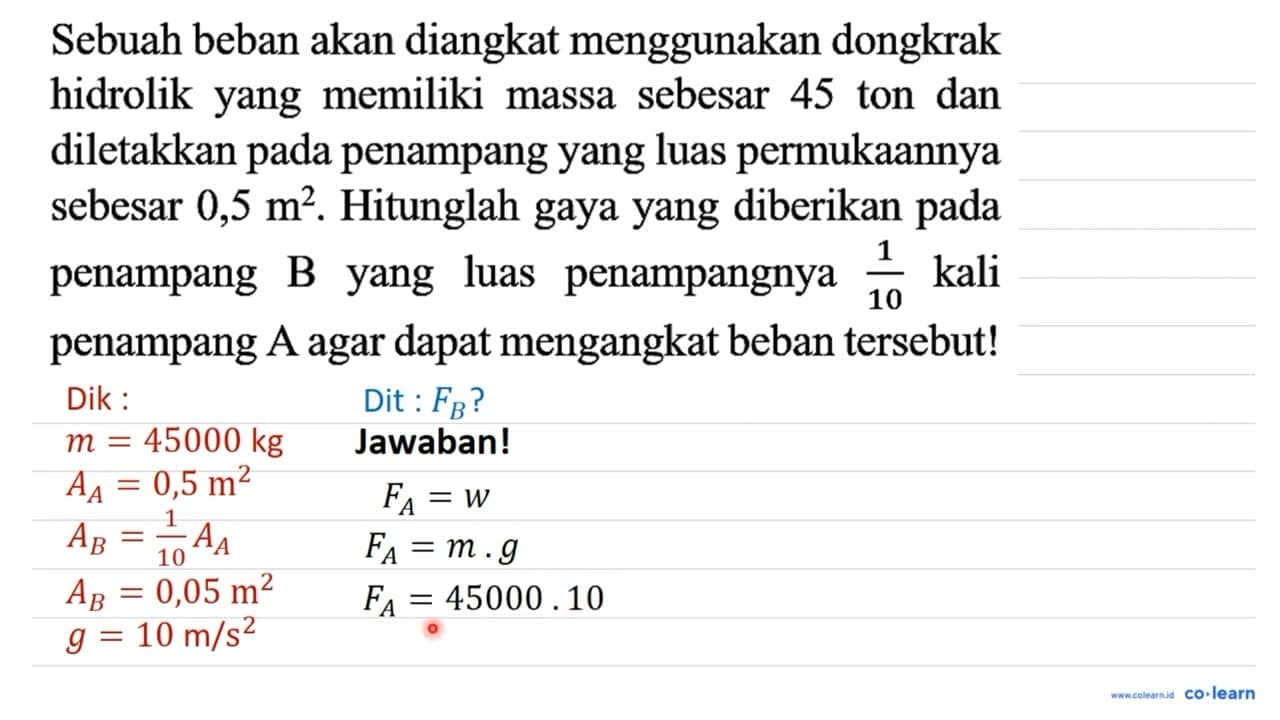 Sebuah beban akan diangkat menggunakan dongkrak hidrolik