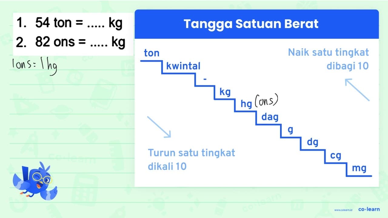 1. 54 ton =... . . kg 2. 82 ons =... . . kg