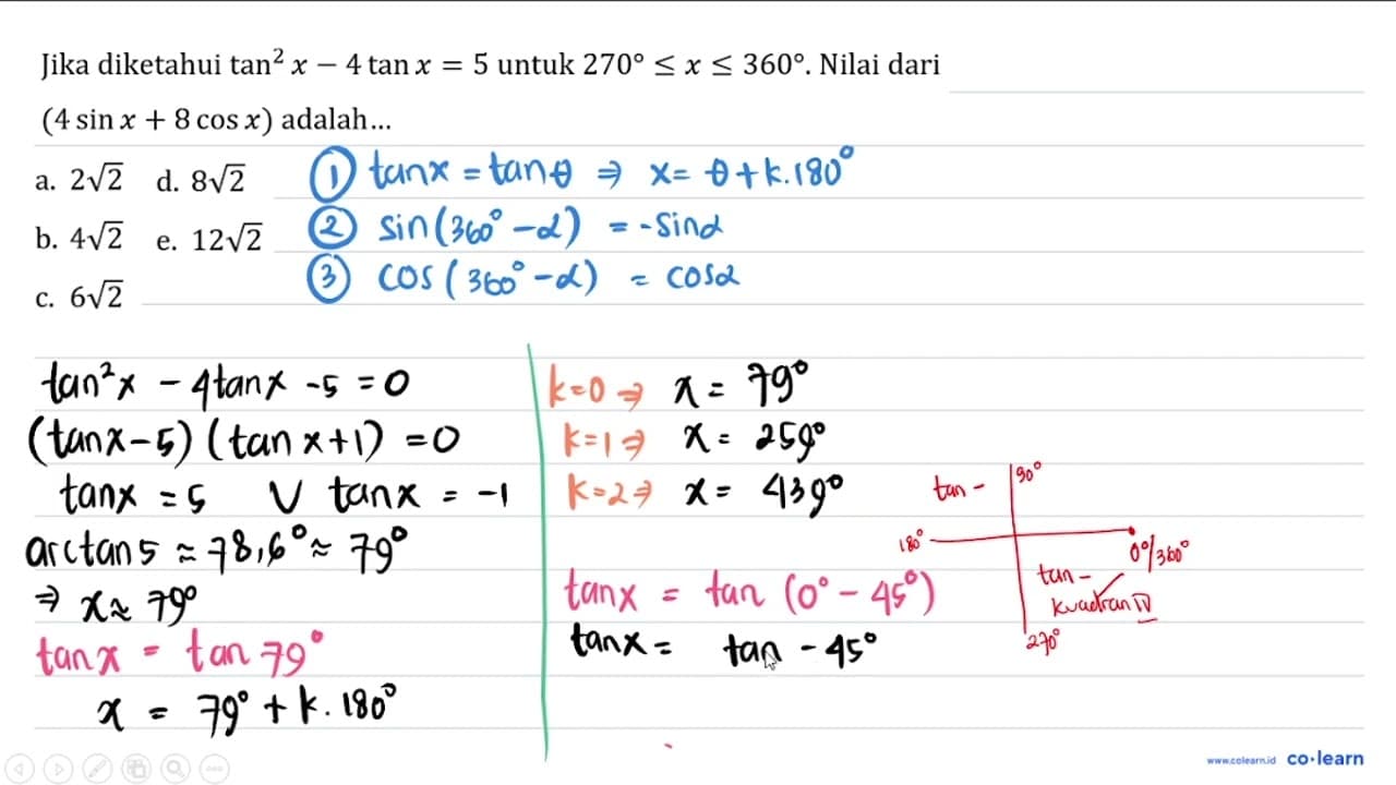 Jika diketahui tan ^(2) x-4 tan x=5 untuk 270 <= x <= 360 .