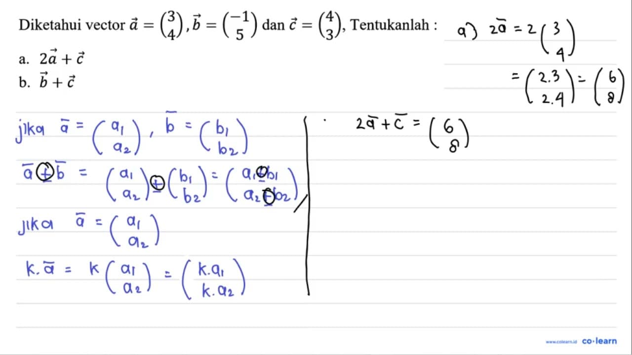 Diketahui vektor a=(3 4), vektor b=(-1 5) dan vektor c=(4