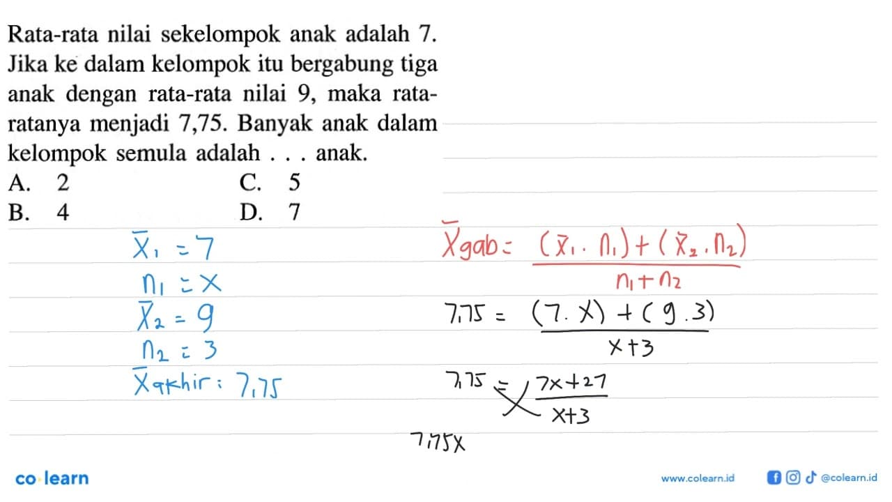 Rata-rata nilai sekelompok anak adalah 7. Jika ke dalam