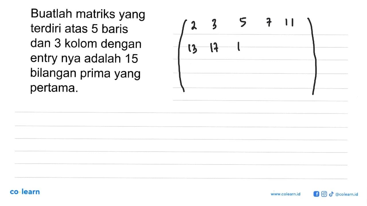 Buatlah matriks yang terdiri atas 5 baris dan 3 kolom