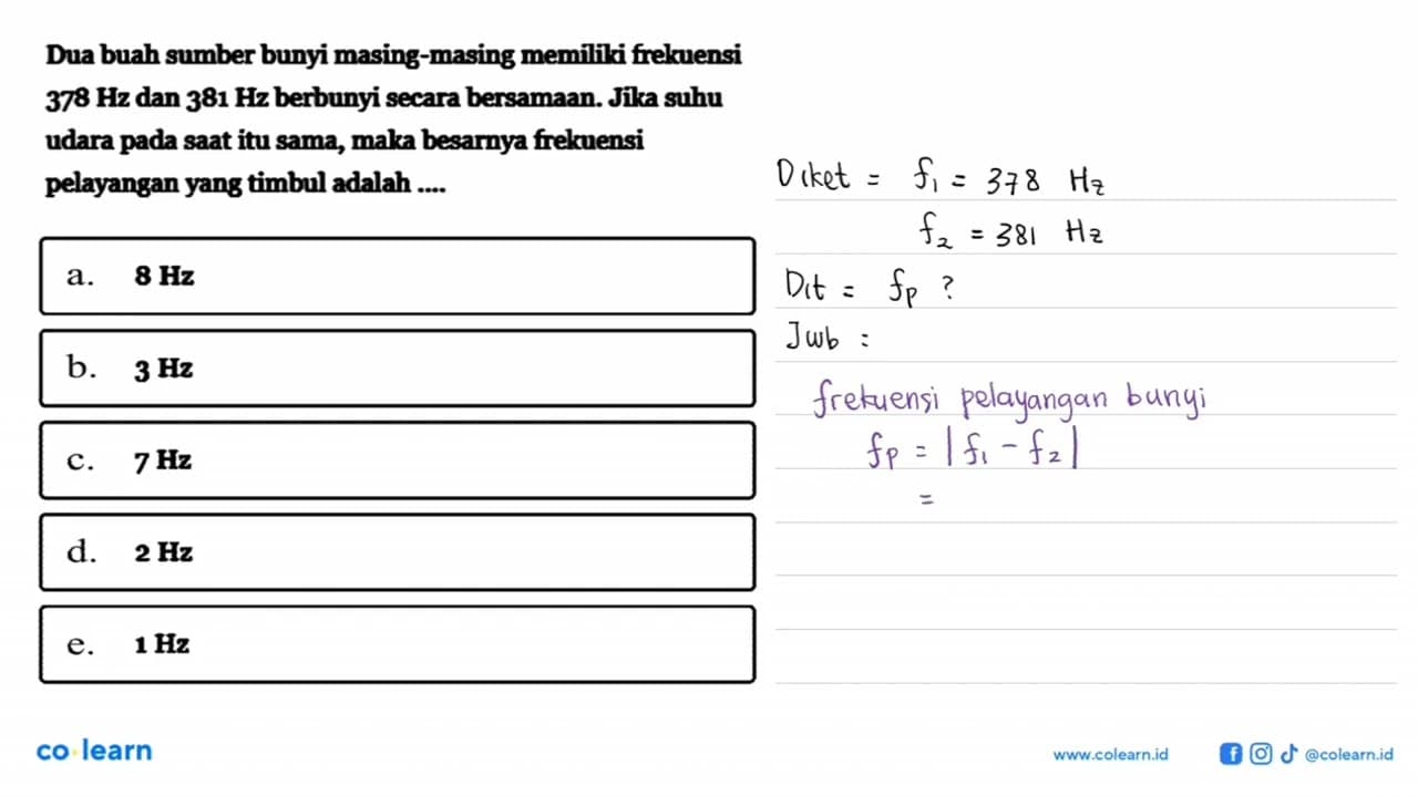 Dua buah sumber bunyi masing-masing memiliki frekuensi 378