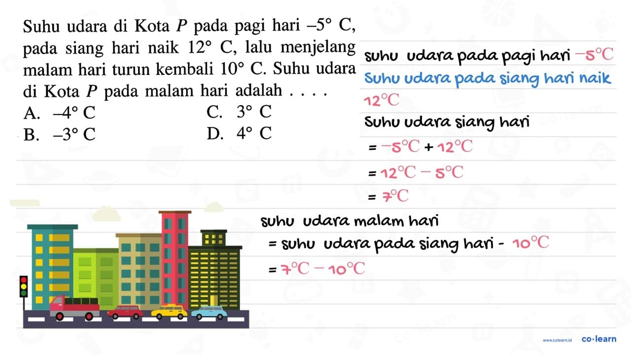 Suhu udara di Kota P pada pagi hari -5 C, pada siang hari