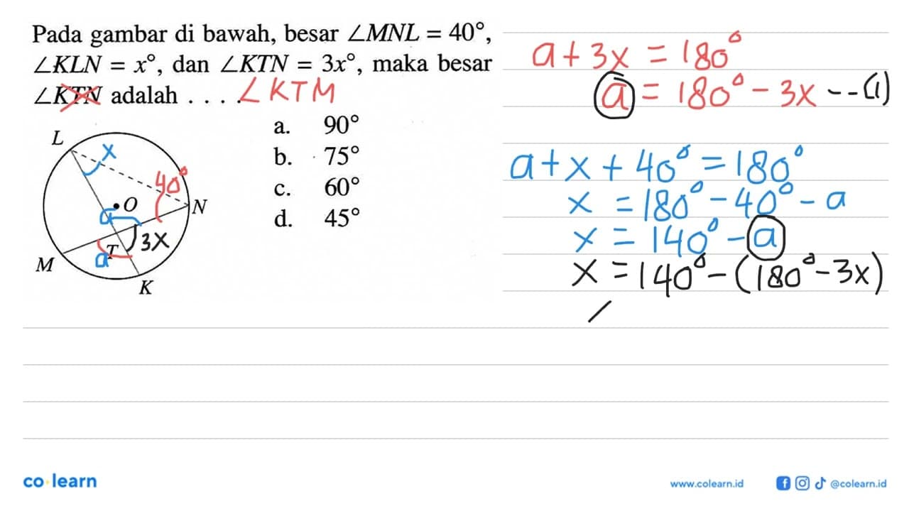 Pada gambar di bawah, besar sudut MNL=40, sudut KLN=x , dan