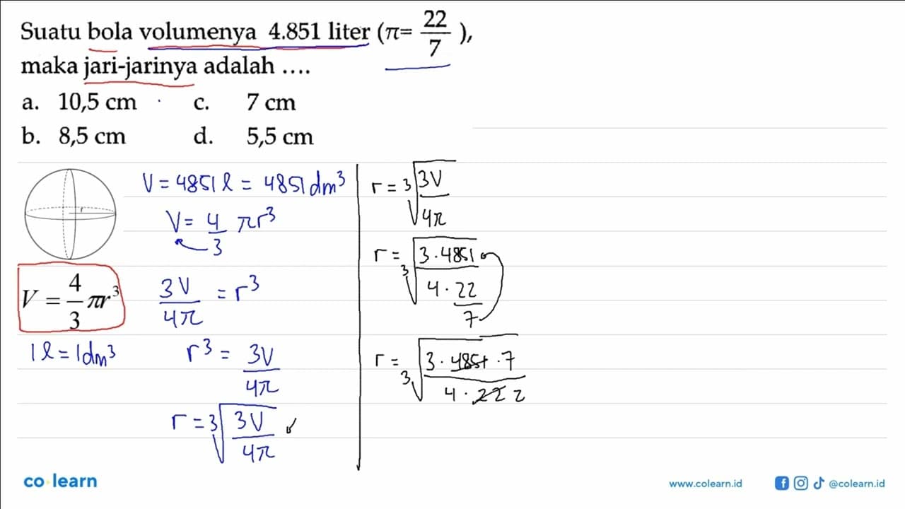 Suatu bola volumenya 4.851 liter (pi=22/7), maka