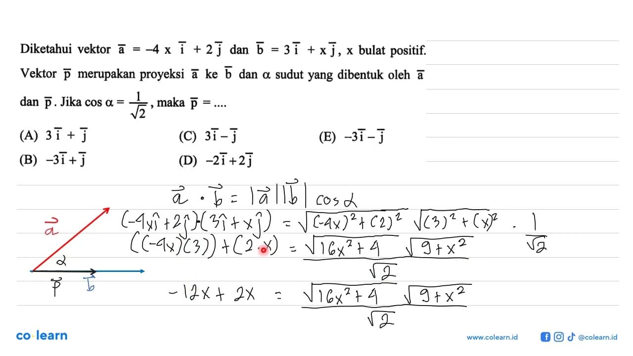 Diketahui vektor a=-4xi+2j dan b=3i+xj, x bulat positif.