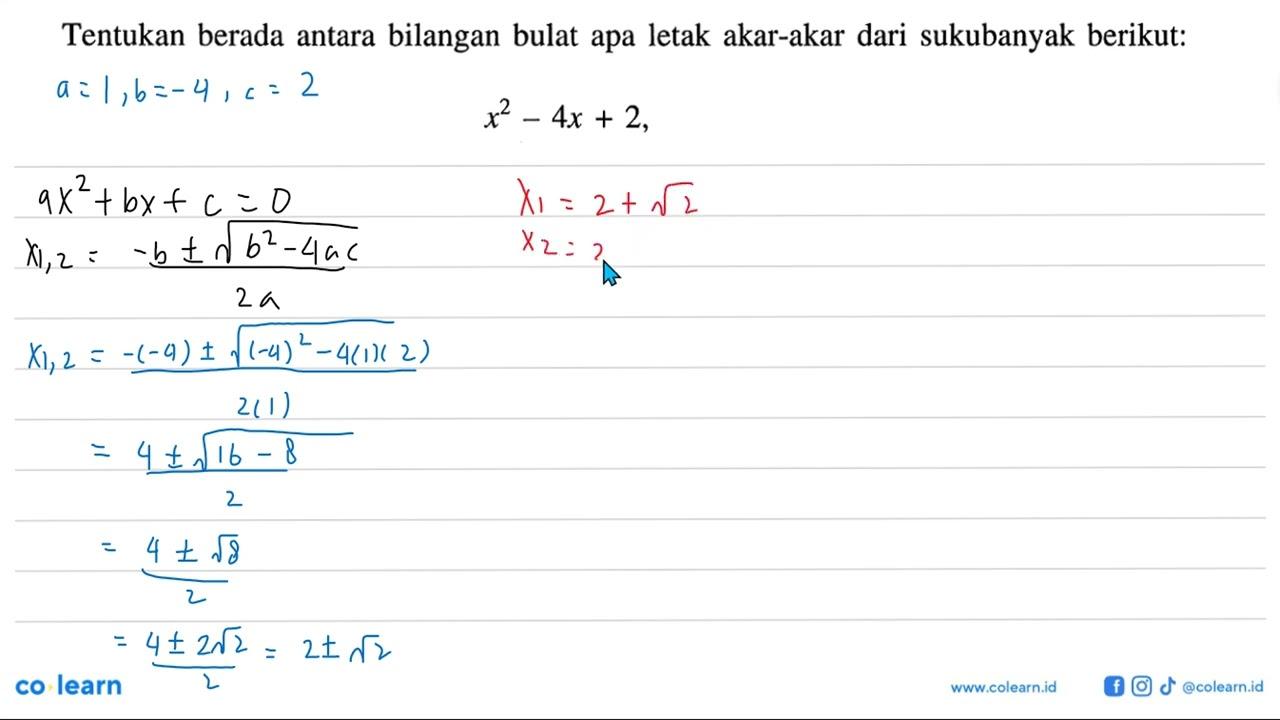 Tentukan berada antara bilangan bulat apa letak akar-akar