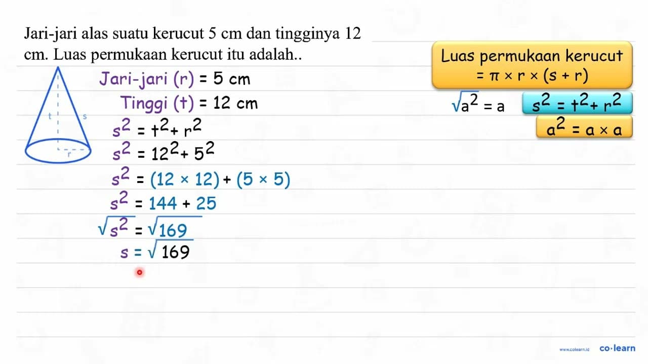 Jari-jari alas suatu kerucut 5 cm dan tingginya 12 cm. Luas