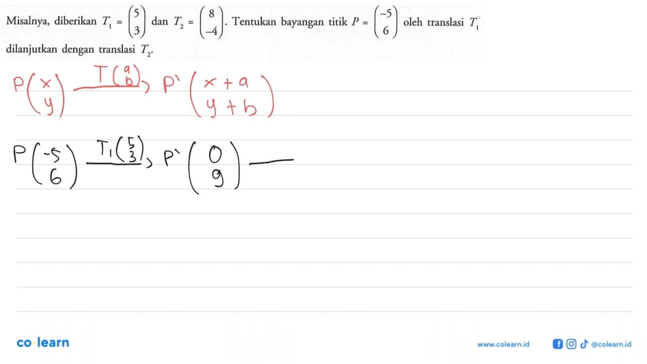 Misalnya, diberikan T1=(5 3) dan T2=(8 -4). Tentukan