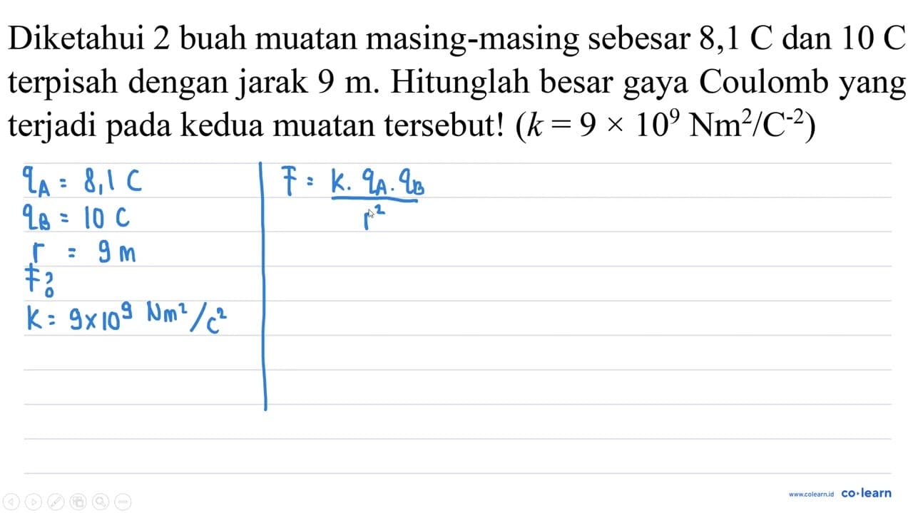 Diketahui 2 buah muatan masing-masing sebesar 8,1 C dan 10