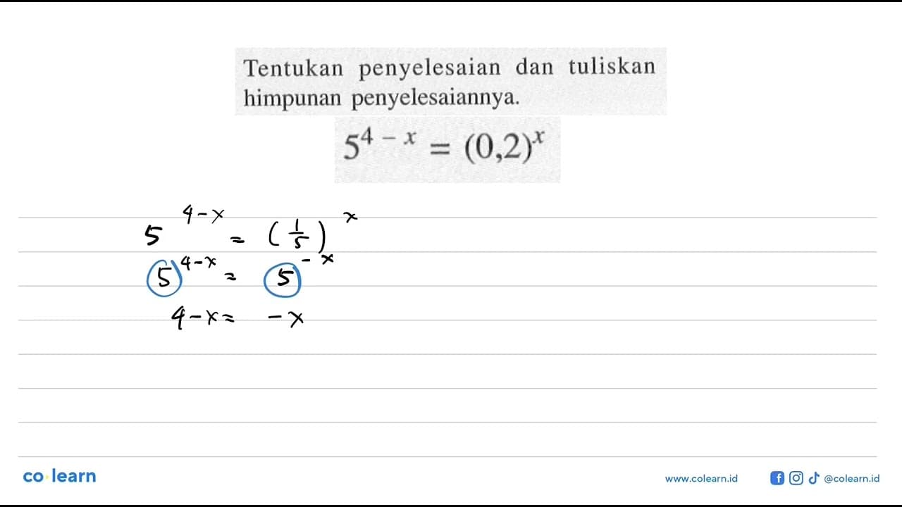 Tentukan penyelesaian dan tuliskan himpunan