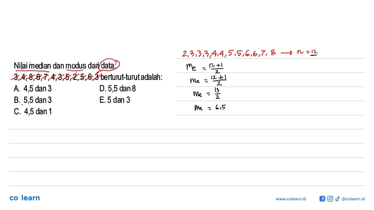 Nilai median dan modus dari data: 3,4,8,6,7,4,3,5,2,5,6,3