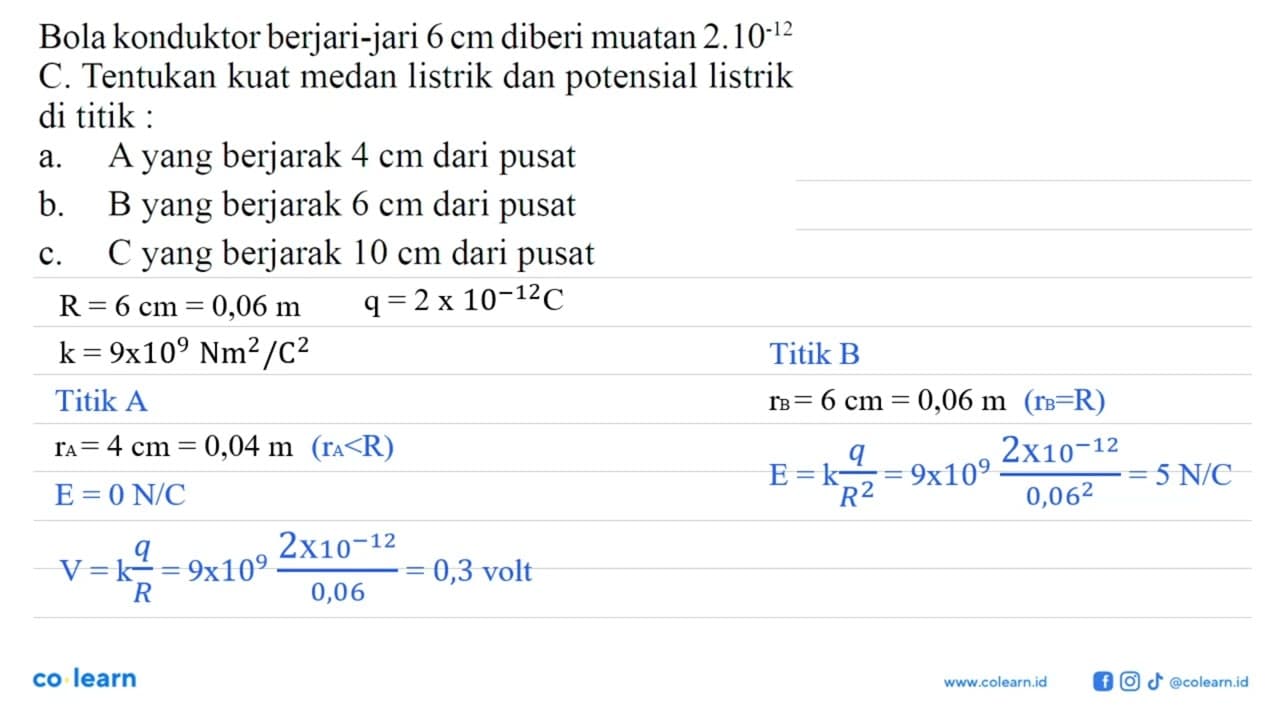 Bola konduktor berjari-jari 6 cm diberi muatan 2.10^(-12)