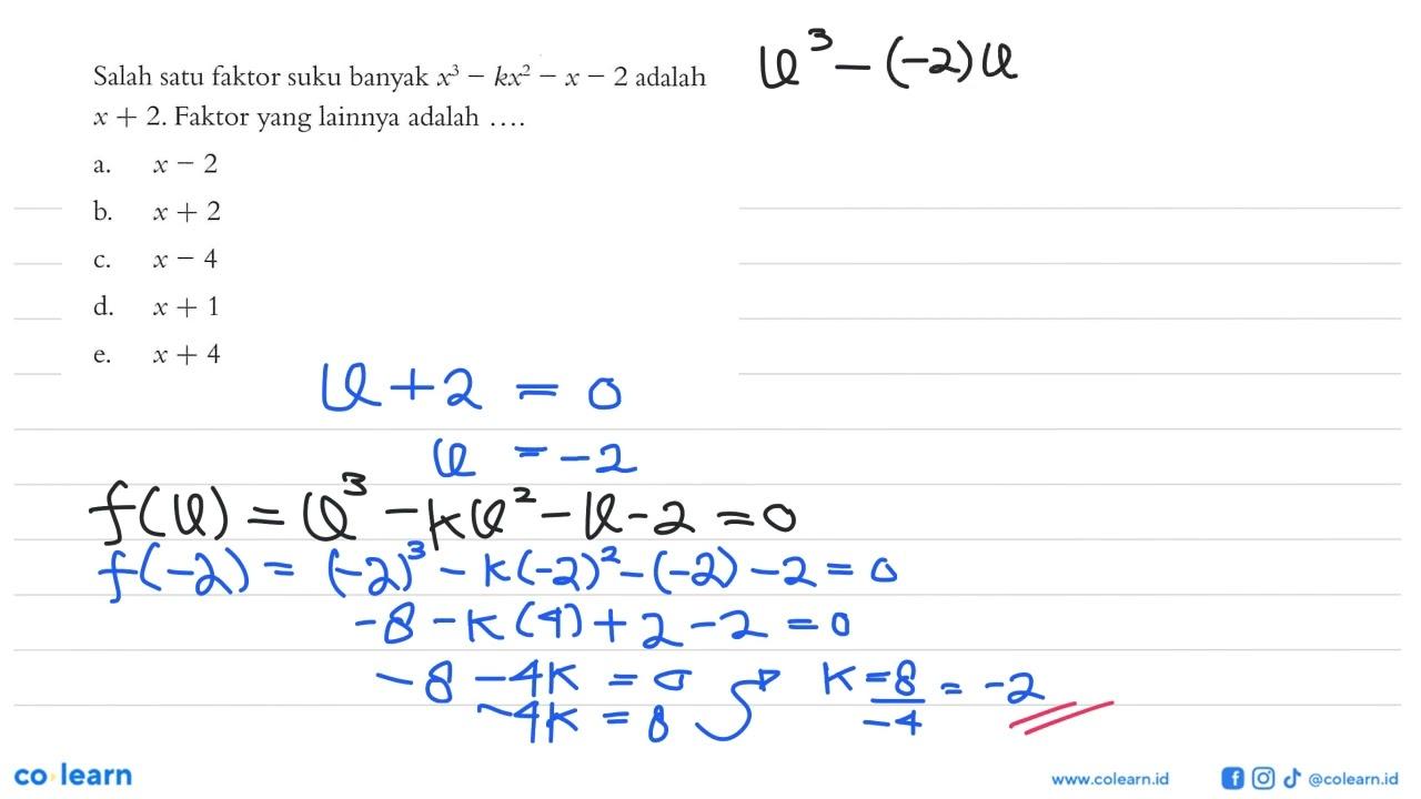 Salah satu faktor suku banyak x^3-kx^2-x-2 adalah x+2.