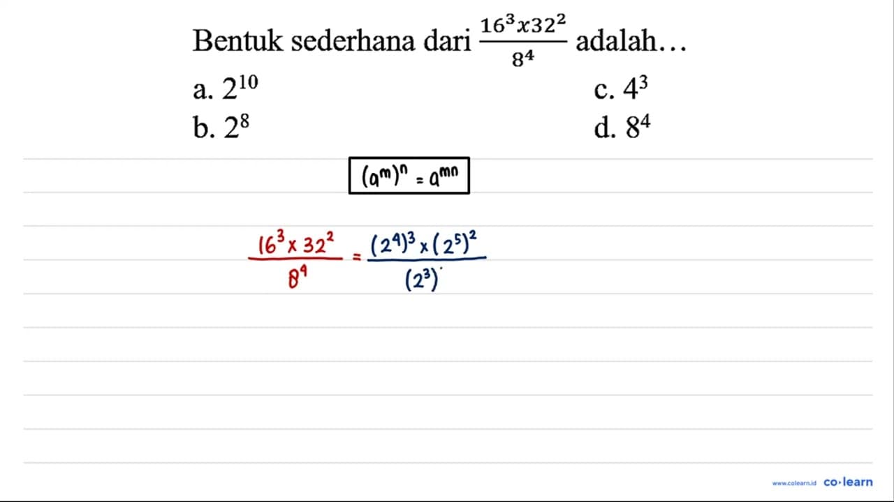 Bentuk sederhana dari (16^(3) x 32^(2))/(8^(4)) adalah...