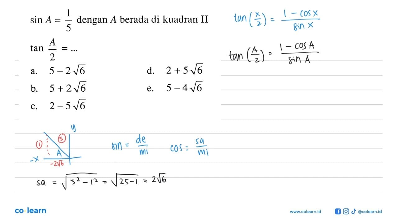 sin A=1/5 dengan A berada di kuadran II tan A/2=...