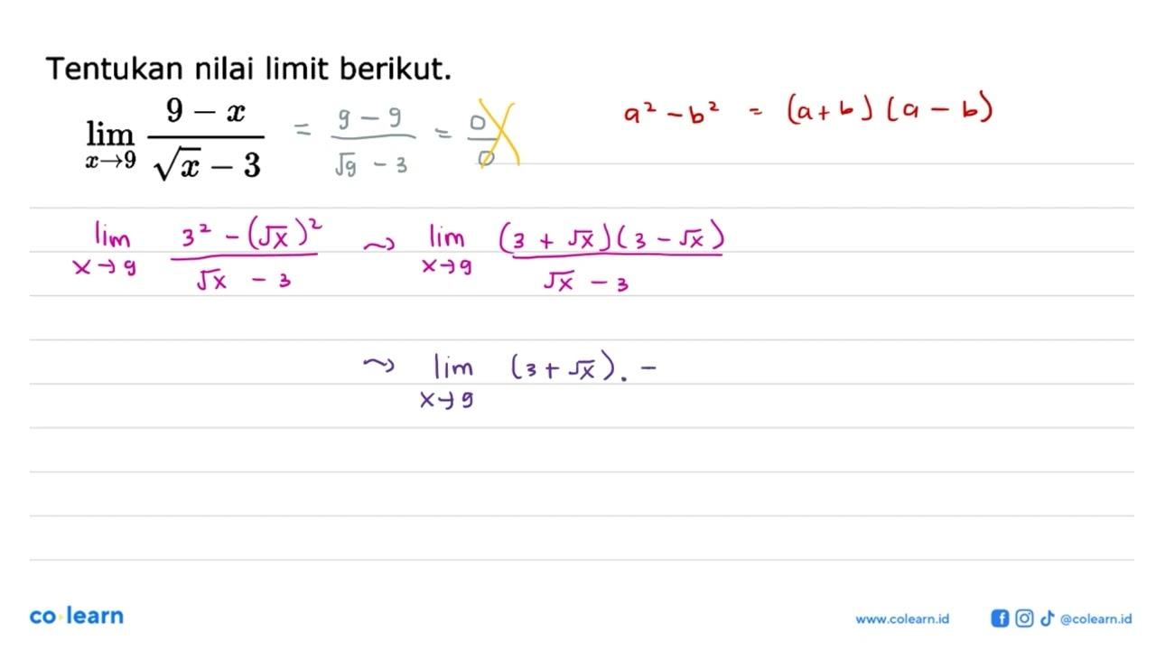 Tentukan nilai limit berikut. lim x->9 (9-x)/(akar(x)-3)