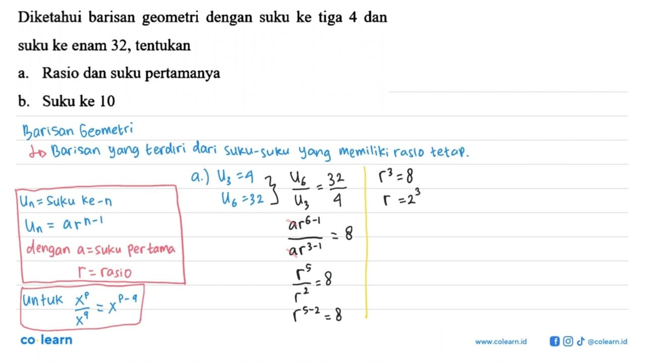 Diketahui barisan geometri dengan suku ke tiga 4 dan suku