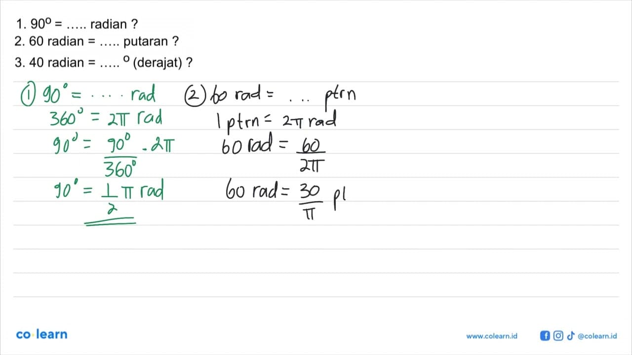 1. 90 = ..... radian? 2. 60 radian = ..... putaran? 3. 40