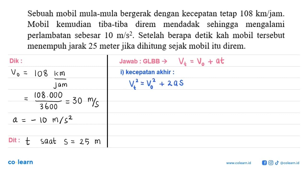 Sebuah mobil mula-mula bergerak dengan kecepatan tetap 108