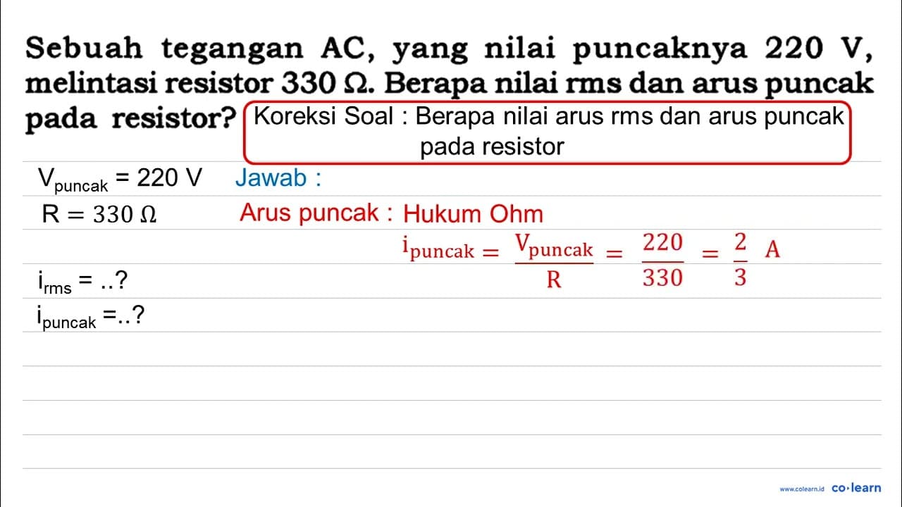 Sebuah tegangan AC, yang nilai puncaknya 220 V , melintasi