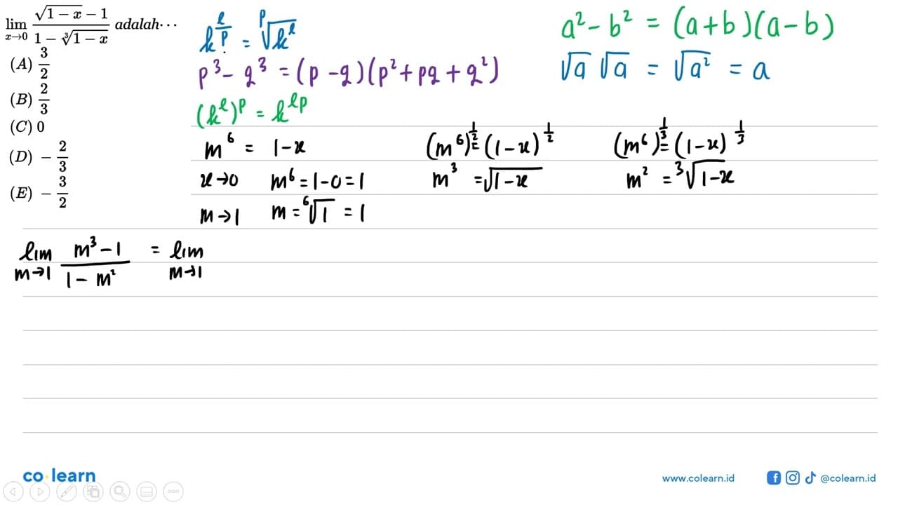 lim x -> 0 (akar(1-x)-1)/(1-(1-x)^(1/3)) adalah ...