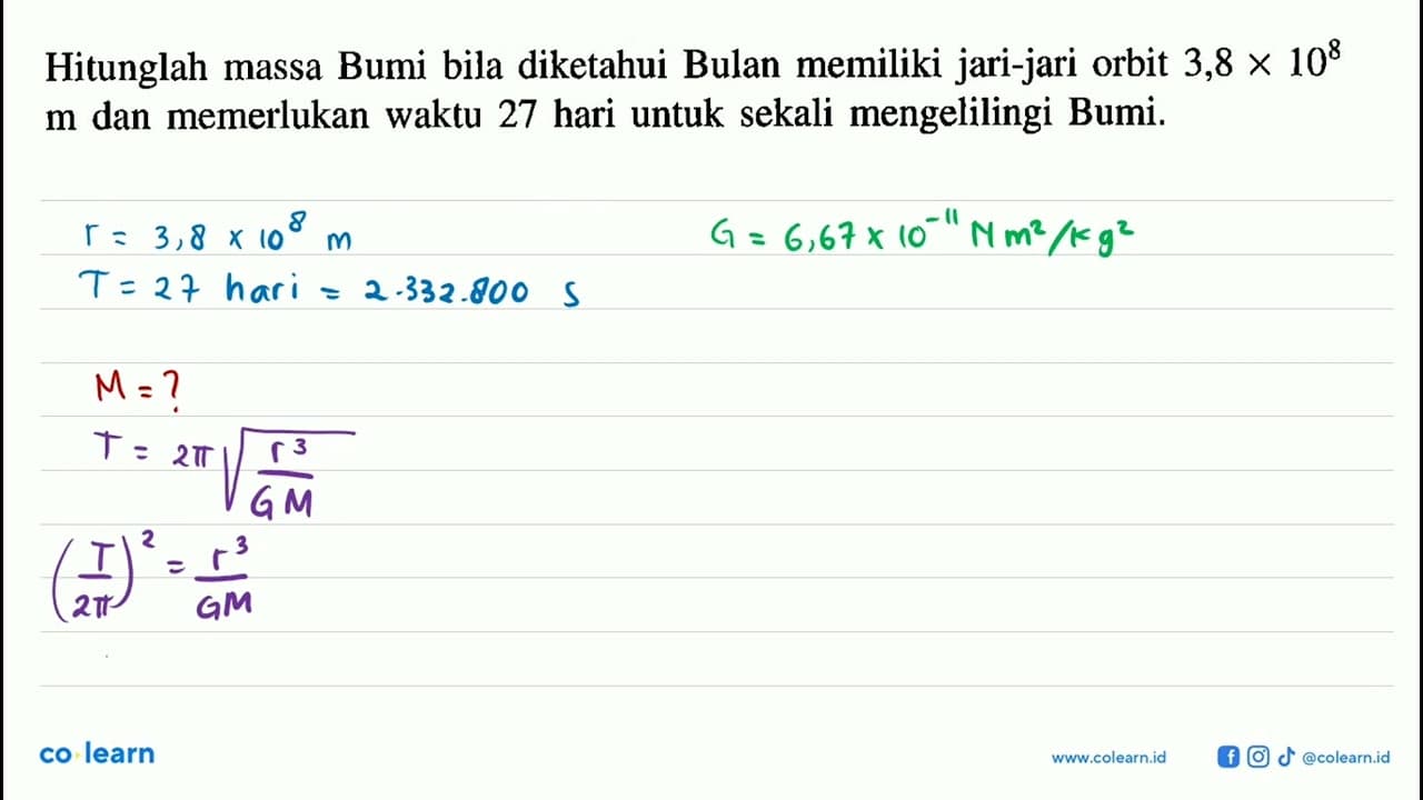 Hitunglah massa Bumi bila diketahui Bulan memiliki