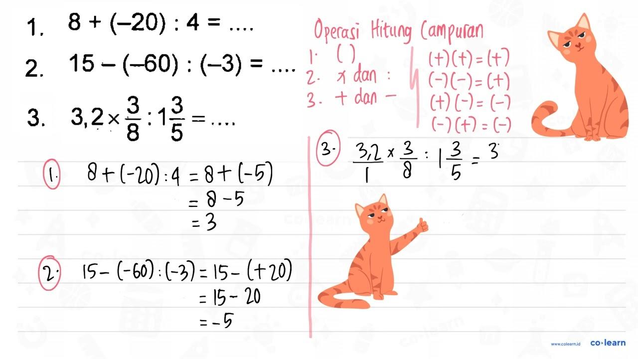 1.8 + (-20) : 4 = 2. 15 - (-60) : (-3) = 3. 3,2 x 3/8 : 1